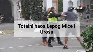 Haos Lepog Miće i Uroša, pljuju se, vrijeđaju...