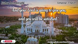 'Your Lord is going to give u,& u'll be Satisfied.'| English | Friday Sermon UAE  | ‎@DeenFitYouths