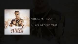 MC Higão - Se Tudo Que Eu Sonhei Virar Realidade / Medo De Errar