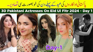 30 Pakistani Actresses On Eid Ul Fitr 2024 - Day 1 | Sajal Aly | Dur e Fishan | Dananeer | Eid