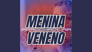 Menina Veneno - Arrochadeira