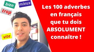 LES 100 ADVERBES EN FRANÇAIS QUE TU DOIS ABSOLUMENT CONNAÎTRE !!!