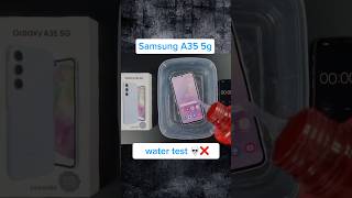 Samsung A35 5g Water test😎