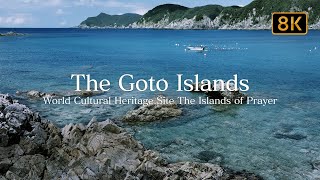 [8K]"The Goto Islands" World Cultural Heritage Site The Islands of Prayer (CanonOfficial)