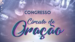 Abertura congresso círculo de Oração 2022