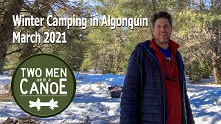 Winter Camping in Algonquin  -  March 2021