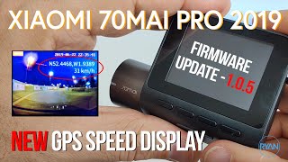 Xiaomi 70Mai PRO 1.0.5 FIRMWARE Update (2019) - NEW GPS Speed DISPLAY on playback (How to)