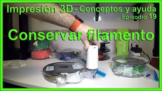 Conservar filamento sellado al vacio   Conceptos y ayuda   Episodio 19