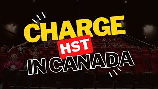 How to Register and Charge HST in Canada | Complete HST/GST/PST Tutorial for Canadian Business