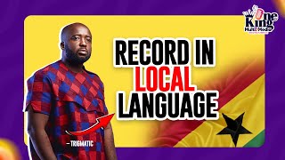 Ghanaian artistes must record songs in their local language like Nigerians – Trigmatic