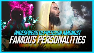 The Scary Reality | Widespread Depression amongst Famous Personalities | Ustaadh Abu Taymiyyah