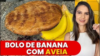 Bolo De Banana com Aveia! (Sem Açúcar, sem Farinha, Sem Lactose)