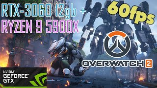 Overwatch 2 - RTX-3060 12gb + Ryzen 9 5900x - Ultra Settings - 60fps