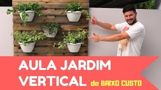 Jardim vertical de baixo custo - VÍDEO AULA GRATIS