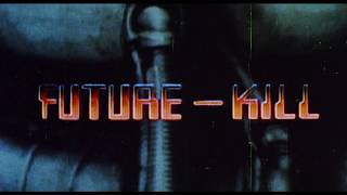 Future Kill (1985) - 35MM Trailer