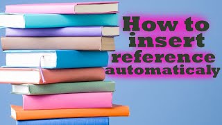 How to Insert Reference Automatically | #reference #citation