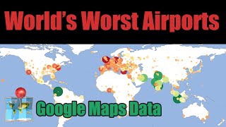 We Scraped Google Maps Data for the 10 BEST & WORST Airports