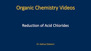 Reduction of Acid Chlorides