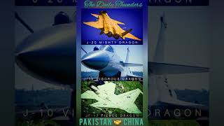 PLAAF J-20 MIGHTY DRAGON, PLAAF J-10 VIGOROUS DRAGON, PAF JF-17 FIERCE DRAGON