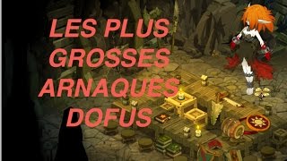 LES PLUS GROSSES ARNAQUES DE DOFUS !!