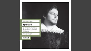 I puritani: Act II: Qui la voce sua soave (Elvira, Giorgio, Riccardo)