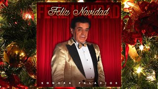 Sonora Palacios - Feliz Navidad (ENGANCHADO CD COMPLETO)