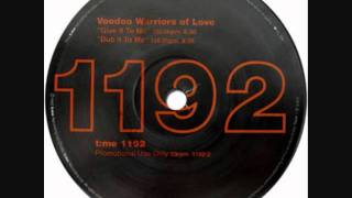 Voodoo Warriors of Love-Give it To Me-T;me 1192