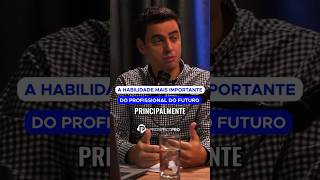 A habilidade mais importante do profissional do futuro  #prospectcast