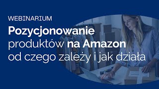 GS1 Polska: Pozycjonowanie produktów na Amazon   od czego zależy i jak działa - Damian Wiszowaty