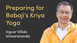 Preparing for Babaji's Kriya Yoga