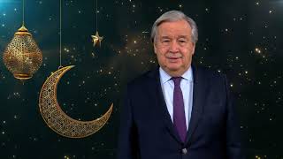 THE SECRETARY-GENERAL––VIDEO MESSAGE ON THE OCCASION OF THE BEGINNING OF RAMADAN