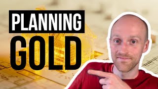 Find the Planning Gold... Learn how to spot opportunities in property