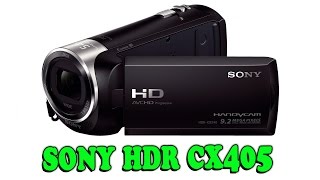 Моя новая видеокамера SONY HDR CX405 Handycam