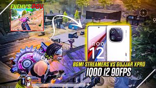 STREAMERS 🆚 GUJJAR XPRO 💥 IQOO 12 SMOOTH + 90FPS PUBG / BGMI TEST 2023⚡5 FINGER GAMEPLAY