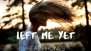 Daya - Left Me Yet (8D AUDIO) 🎧