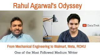 Rahul Agarwal's Odyssey from Mechanical Engineering to Data Science Luminary @ Meta, Walmart, & Roku