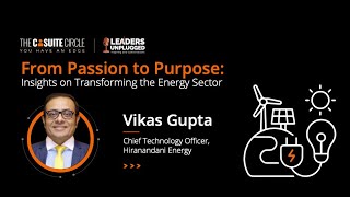 Episode 2 - From Passion to purpose with Vikas Gupta, CTO Hiranandani Energy