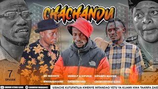 CHACHANDU - EPISODE 07 | STARRING CHUMVINYINGI, MC MACHETE & CHENDU