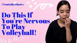 If You’re Nervous About Playing Volleyball