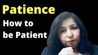 PATIENCE – How to be Patient