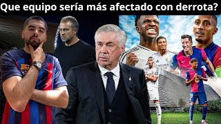 🤨COMO AFECTARÍA UNA DERROTA del REAL MADRID o del BARÇA? QUE EQUIPO tiene MÁS PRESIÓN? ⚔️