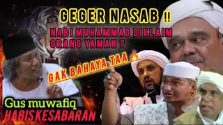 Geger Nasab ‼️ Nabi Muhammad di klam orang Yaman||Gus muwaffiq habis kesabaran#gusmuwaffiq