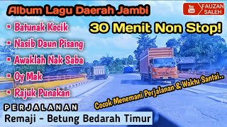 Album Daerah Jambi - Cocok Temani Perjalanan & Waktu Santai Anda! ( Voc; Fauzan )