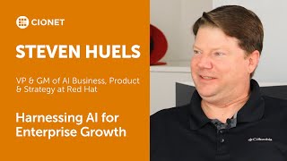 Steven Huels- VP&GM of AI Business,Product&Strategy at Red Hat - Harnessing AI for Enterprise Growth