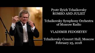 Tchaikovsky: Romeo and Juliet - Tchaikovsky Symphony Orchestra of Moscow Radio/Fedoseyev (2018)