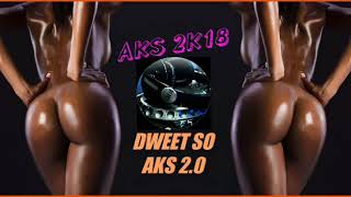 Dweet So - Aks🎧2K18 Rmx