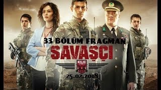 SAVAŞÇI 33.BÖLÜM FRAGMAN FOX TV 25.02.2018 [YENİ]