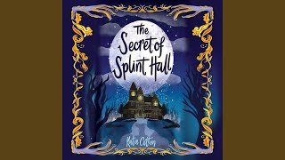 Chapter 8.2 - The Secret of Splint Hall