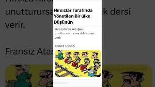 Hırsıza hırsız olduğunu unutturursan sana ahlak dersi verir