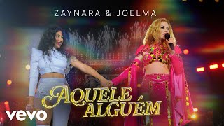 Zaynara, Joelma - Aquele Alguém (Ao Vivo)